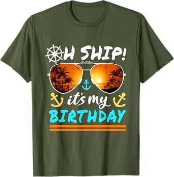 Oh Ship It's My Birthday Cruise T-Shirt